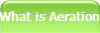 What is Aeration 